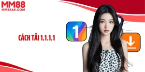 Cách Tải 1.1.1.1 Truy Cập MM88 Mượt Mà Không Gián Đoạn
