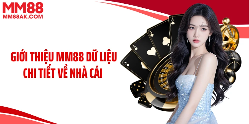 Giới thiệu MM88 dữ liệu chi tiết về nhà cái 