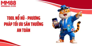 Tool Nổ Hũ - Phương Pháp Tối Ưu Săn Thưởng An Toàn